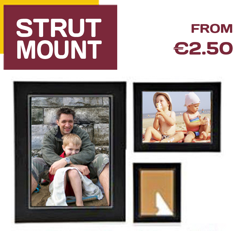 STRUT MOUNTS frame your printed photos in our strut mounts from just €2.50. Pictorium Photoshop Monkstown Dublin Photo Printing. Delivered all around Ireland. PRINT MY PHOTO baby photos, wedding photos, school photos, communion and confirmation photos, family photos